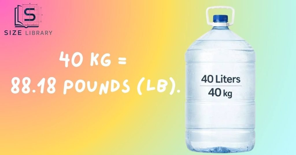 How Much Is 40 kg