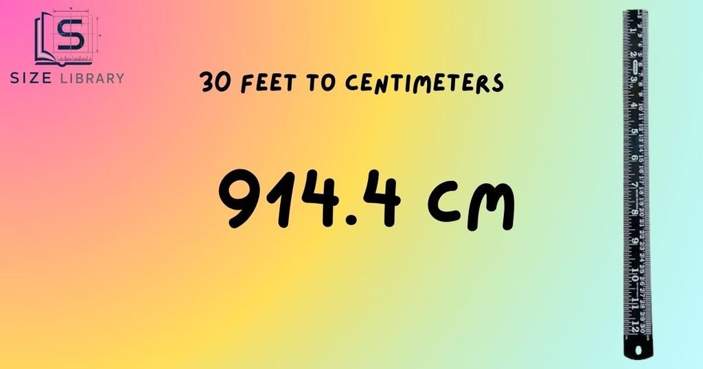 30 Feet to Centimeters